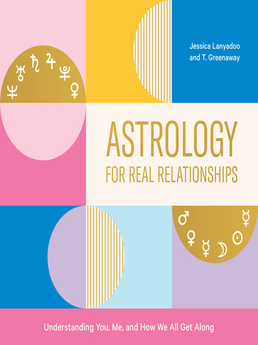 Title details for Astrology for Real Relationships by Jessica Lanyadoo - Wait list